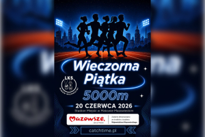 wieczorna piatka w makowie mazowieckim juz 20 czerwca trwaja zapisy
